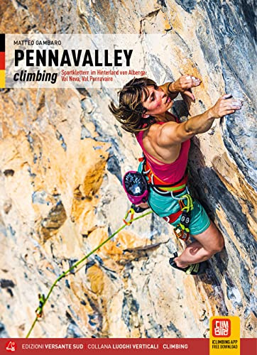 Pennavalley Climbing: Sportklettern im Hinterland von Albenga: Val Neva, Val Pennavaire (Luoghi verticali)