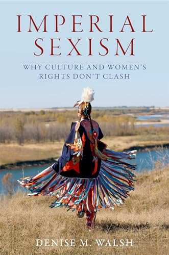Imperial Sexism: Why Culture and Women's Rights Don't Clash