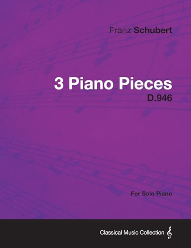 3 Piano Pieces D.946 - For Solo Piano