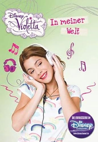 Violetta: Meine Welt: Basierend auf der TV-Serie: Die Erfolgsserie im Disney Channel