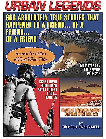 Urban Legends: 666 Absolutely True Stories That Happened to a Friend...of a Friend?of a Friend