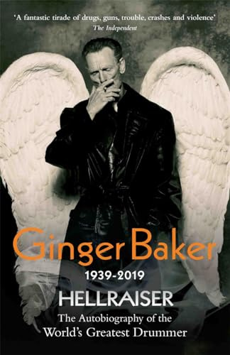 Ginger Baker: Hellraiser: The Autobiography of the World's Greatest Drummer