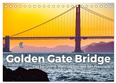 Golden Gate Bridge - Das berühmte Wahrzeichen von San Francisco. (Tischkalender 2026 DIN A5 quer), CALVENDO Monatskalender: Entdecken Sie die besten ... Brücke in San Francisco. (CALVENDO Orte)