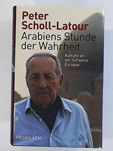 Arabiens Stunde der Wahrheit: Aufruhr an der Schwelle Europas
