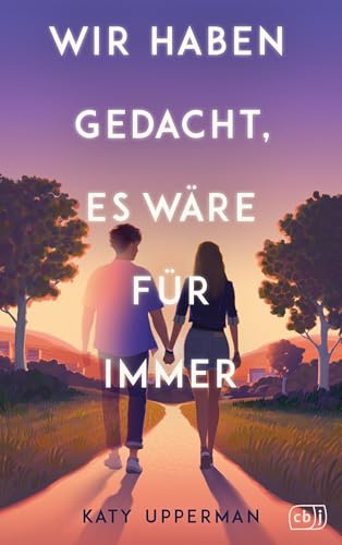 Wir haben gedacht, es wäre für immer: Ein hoch emotionaler und romantischer Roman, perfekt für Fans von Laura Nowlins 'If He Had Been with Me'