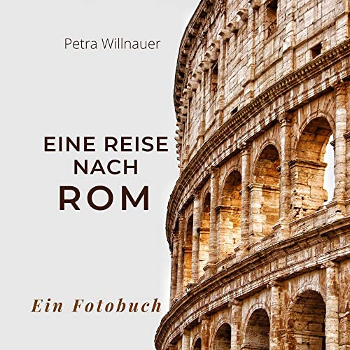 Eine Reise nach Rom: Ein Fotobuch