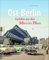 Ost-Berlin. Farbdias aus den 50ern bis 70ern. Eine spannende Zeitreise in die bewegte Vergangenheit der Hauptstadt. (Sutton Archivbilder)