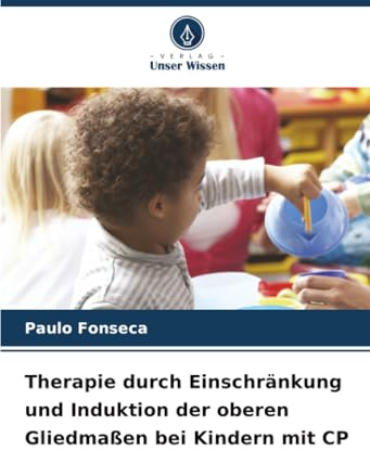 Therapie durch Einschränkung und Induktion der oberen Gliedmaßen bei Kindern mit CP