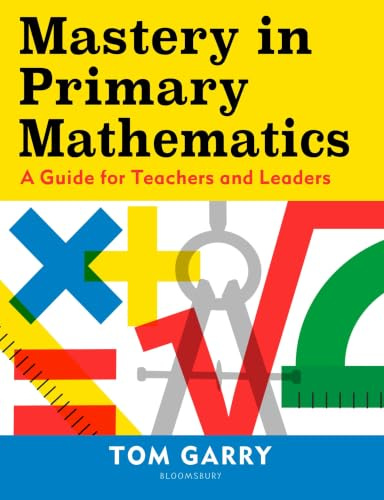 Mastery in Primary Mathematics: A guide for teachers and leaders