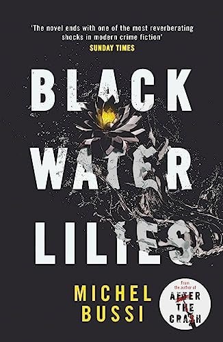 Black Water Lilies: 'A dazzling, unexpected and haunting masterpiece' Daily Mail