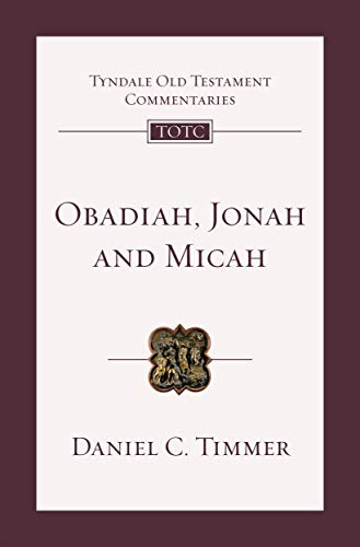 Obadiah, Jonah and Micah: An Introduction And Commentary (Tyndale Old Testament Commentary)