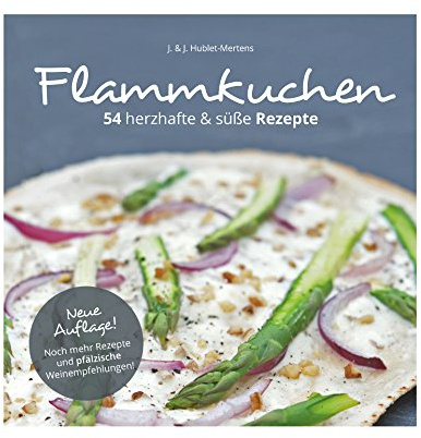 Flammkuchen 54 herzhafte & süße Rezepte