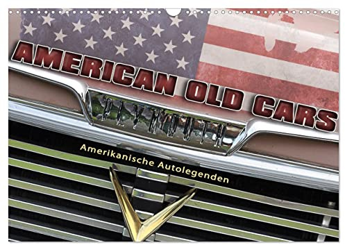 American Old Cars - Amerikanische Autolegenden (Wandkalender 2026 DIN A3 quer), CALVENDO Monatskalender: Unvergängliche Schönheiten der amerikanischen Autoindustrie (CALVENDO Mobilitaet)