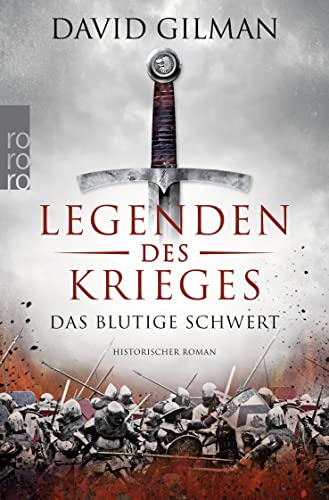 Legenden des Krieges: Das blutige Schwert: Historischer Roman (Thomas Blackstone, Band 1)