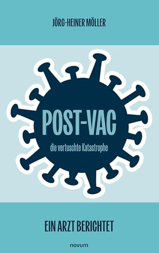 Post-Vac – die vertuschte Katastrophe: Ein Arzt berichtet