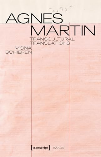 Agnes Martin – Transcultural Translations: On the Construction of Asianist Aesthetics in American Art after 1945 (Image)