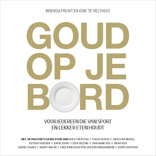 Goud op je bord: voor iedereen die van sport en lekker eten houdt