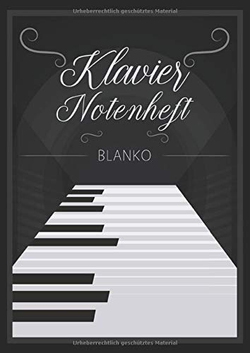 Klavier Notenheft Blanko: Notenheft DIN A4 Mit 110 Seiten - Notenpapier für Kinder und Erwachsene, Notenblock, Musikheft, Notenbuch, Notenblätter - Motiv: Klavier Vintage Ornamente