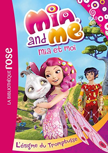 Mia et moi 02 - L'énigme du tromptusse