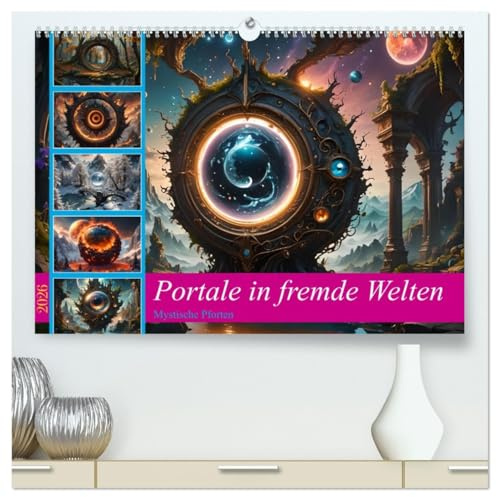 Portale in fremde Welten - Mystische Pforten (hochwertiger Premium Wandkalender 2026 DIN A2 quer), Kunstdruck in Hochglanz: Ein Kalender, der magische ... faszinierende Welten zeigt (CALVENDO Kunst)