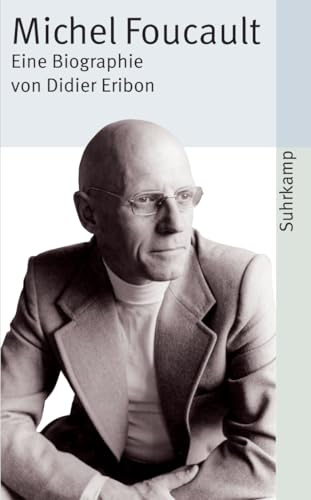 Michel Foucault: Eine Biographie (suhrkamp taschenbuch)