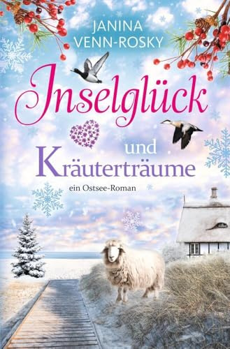 Inselglück und Kräuterträume: ein Ostsee-Roman (Inselglück und Ostseeliebe)