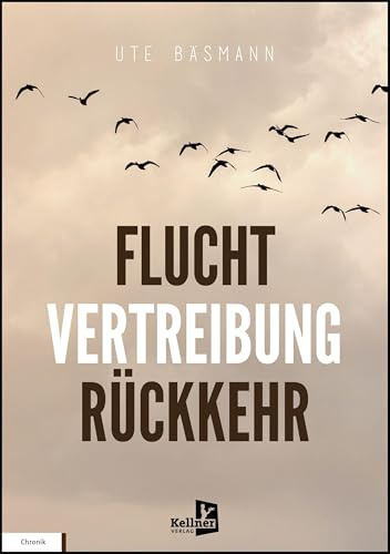 Flucht, Vertreibung, Rückkehr