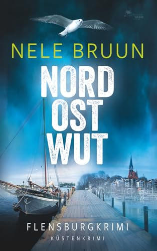 NordOstWut (Flensburg-Krimi) (Küstenkrimi)