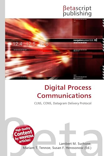 Digital Process Communications: CLNS, CONS, Datagram Delivery Protocol