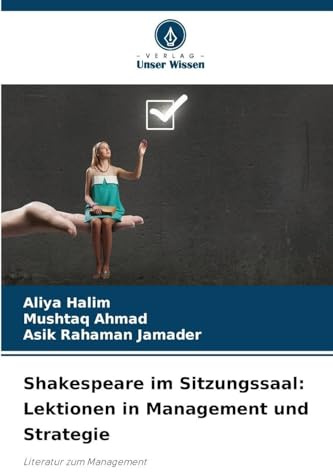 Shakespeare im Sitzungssaal: Lektionen in Management und Strategie: Literatur zum Management