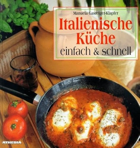 Italienische Küche: Einfach & schnell
