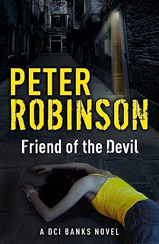 Friend of the Devil: The 17th DCI Banks crime novel from The Master of the Police Procedural