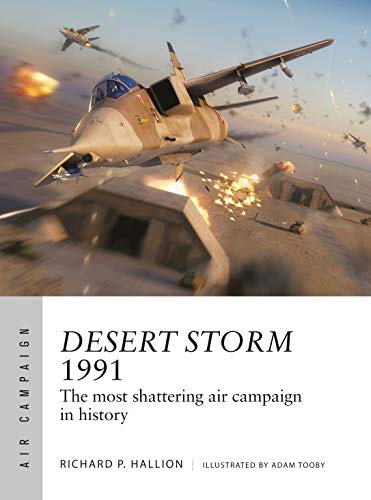 Desert Storm 1991: The most shattering air campaign in history: 25