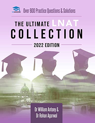 The Ultimate LNAT Collection: 2022 Edition: A comprehensive LNAT Guide for 2022 - contains hints and tips, practice questions, mock paper worked ... - brand new and updated for 2022 admissions.