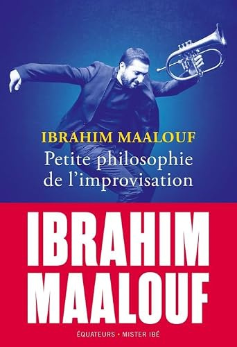Petite philosophie de l’improvisation: Ibrahim Maalouf