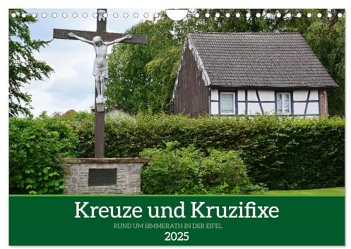 Kreuze und Kruzifixe rund um Simmerath in der Eifel (Wandkalender 2025 DIN A4 quer), CALVENDO Monatskalender