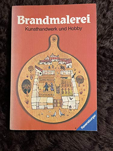 Brandmalerei. Kunsthandwerk und Hobby.