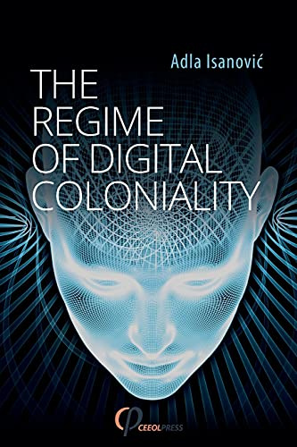 The Regime of Digital Coloniality: Bosnian Forensic Contemporaneity