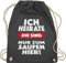 Shirtracer Turnbeutel Rucksack - JGA Junggesellenabschied Männer - Ich heirate Die sind nur zum saufen hier - Unisize - Dunkelgrau - frauen polter rucksäcke jungesellenabschied sauf beutel