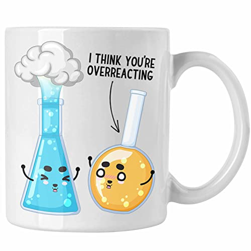 Trendation - I Think You Are Overreacting Tasse Geschenk Chemiker Sprüche Chemie-Lehrer Student (Weiß)