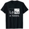 Lo Sodio A Todos Los Odio a Todos Lo Na Química Divertida Camiseta