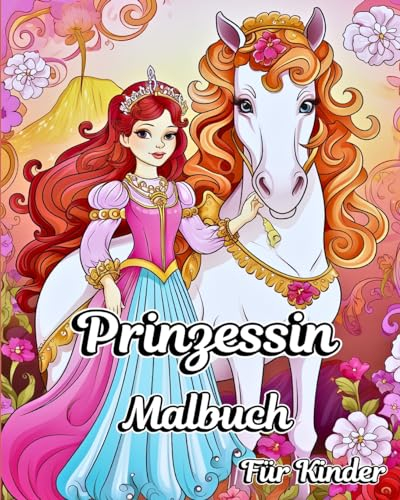 Prinzessin Malbuch für Kinder: Charmante Cartoon-Prinzessinnen, Schlösser und weitere schöne Illustrationen