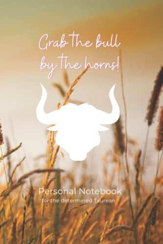 Grab the Bull by the Horns: A Personal Notebook for the determined Taurean