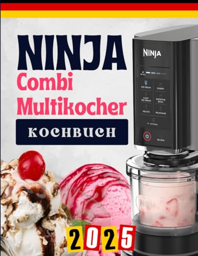 Ninja Combi Multikocher Kochbuch: Schnelle & Einfache Rezepte für Jeden Tag – Gesund, Lecker und Zeitsparend Kochen!
