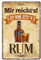 Rum Metallschild - Retro Deko Blechschild - lustiger Spruch für Rum Trinker & Genießer - witzige Wanddeko für Kellerbar Partyraum Hausbar - besondere Geschenkidee für Rum Liebhaber - 20x30cm