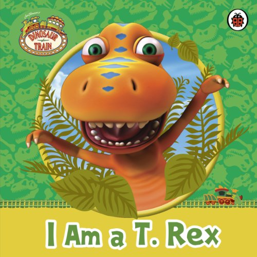 Dinosaur Train: I am a T. Rex (English Edition)