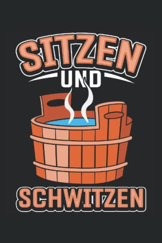 Sitzen und Schwitzen: Herren Sauna Zubehör Notizbuch | DIN A5 | Liniert | 120 Seiten (German Edition)