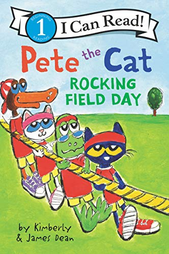 Pete the Cat: Rocking Field Day: Join Pete, Callie, Grumpy Toad, and Gus for water-balloon tosses, races, and tug-of-war in this Level One I Can Read for ages 4-8 (I Can Read Level 1)