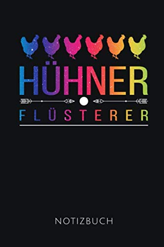 HÜHNERFLÜSTERER NOTIZBUCH: Geschenkidee für einen Hühnerbauer | Notizbuch mit 110 linierten Seiten | Format 6x9 DIN A5 | Soft cover matt |
