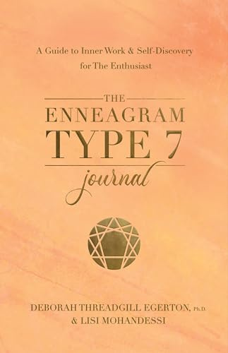 The Enneagram Type 7 Journal: A Guide to Inner Work & Self-Discovery for The Enthusiast (Degerton-threadgill Untitled Enneagram Journal, 7)